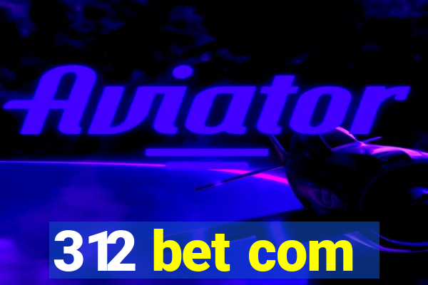 312 bet com